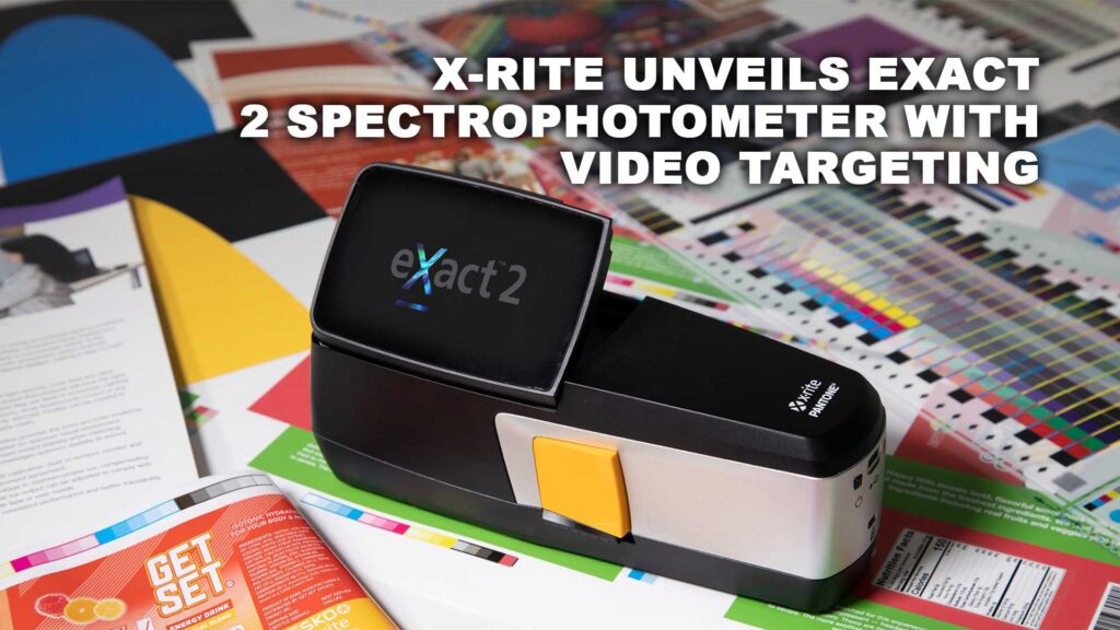 X-Rite unveils eXact 2 Spectrophotometer with video targeting