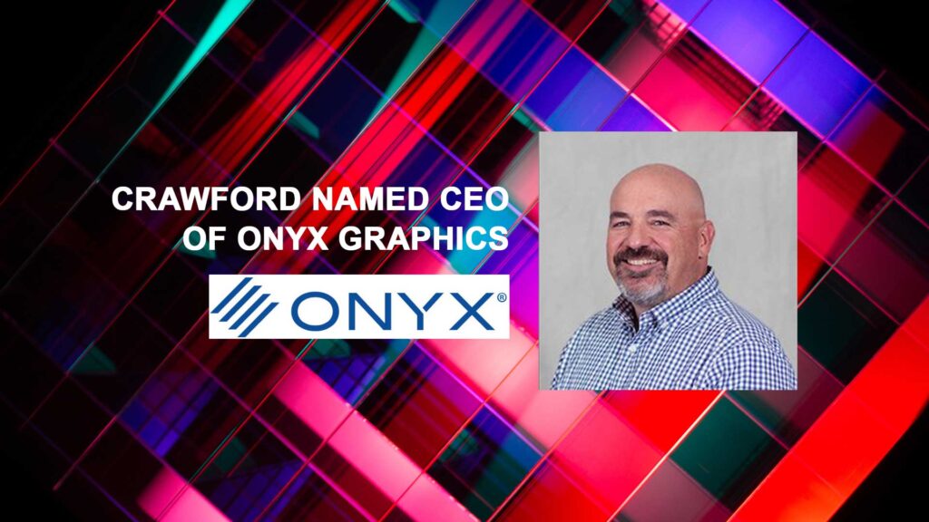 Crawford named CEO of Onyx Graphics