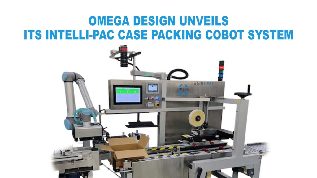 Omega Design unveils its Intelli-Pac Case Packing Cobot System