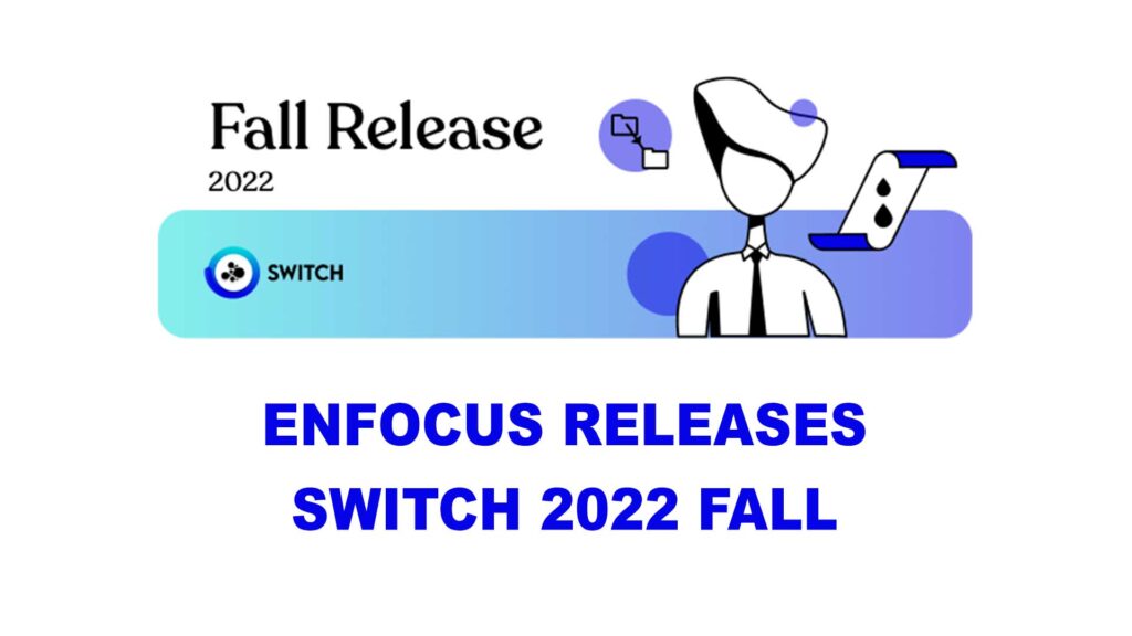 Enfocus releases Switch 2022 Fall