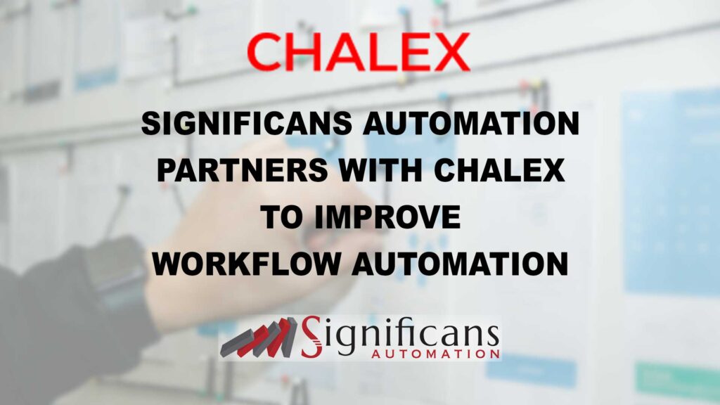 Significans Automation partners with Chalex to improve workflow automation